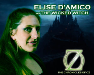 Elise D'Amico as the Wicked Witch of the West